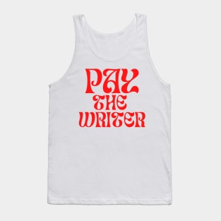 Gotta Pay the Writer Tank Top